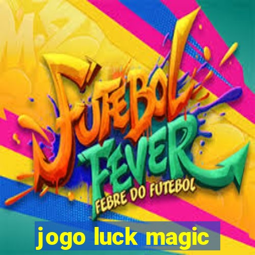 jogo luck magic